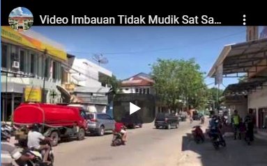 Video Imbauan Tidak Mudik Sat Samapta Polres Belu untuk Warga Atambua