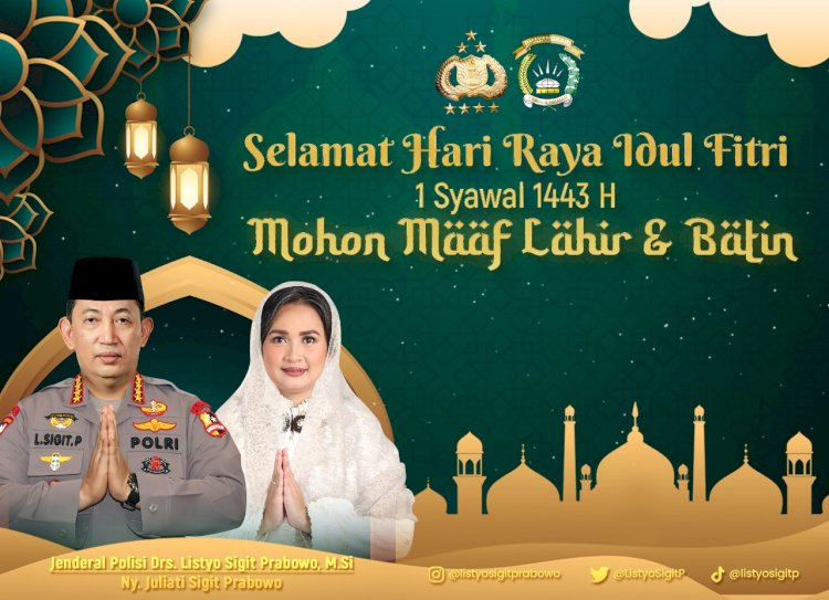 Kapolri Ucapkan Selamat Idul Fitri: Perkokoh Kebersamaan dan Rajut Persatuan Wujudkan Indonesia Tangguh dan Tumbuh