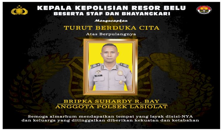 Polres Belu kembali Berduka, Selamat Jalan Bripka Suhardi Rahmat Bay