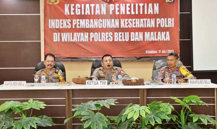 Bangun Kesehatan yang Prima untuk Anggota Polri, Tim Puslitbang Polri Lakukan Penelitian Indeks Pembangunan Kesehatan di Polres Belu