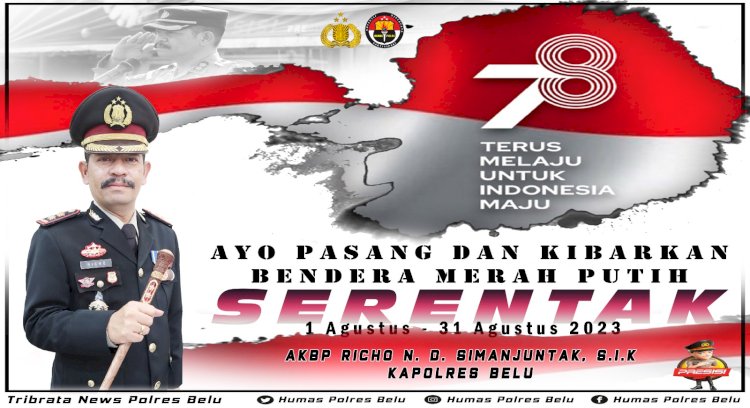 Tanamkan Rasa Cinta NKRI, Kapolres Belu Ajak Anggota dan Masyarakat Kibarkan Bendera Merah Putih Selama Agustus 2023