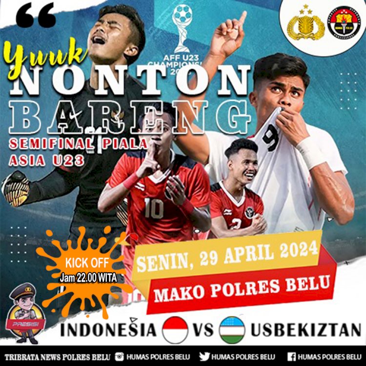 Dukung Perjuangan Garuda Muda, Polres Belu dan Jajaran Gelar Nobar Semi Final Piala AFC U- 23 Indonesia VS Uzbekistan