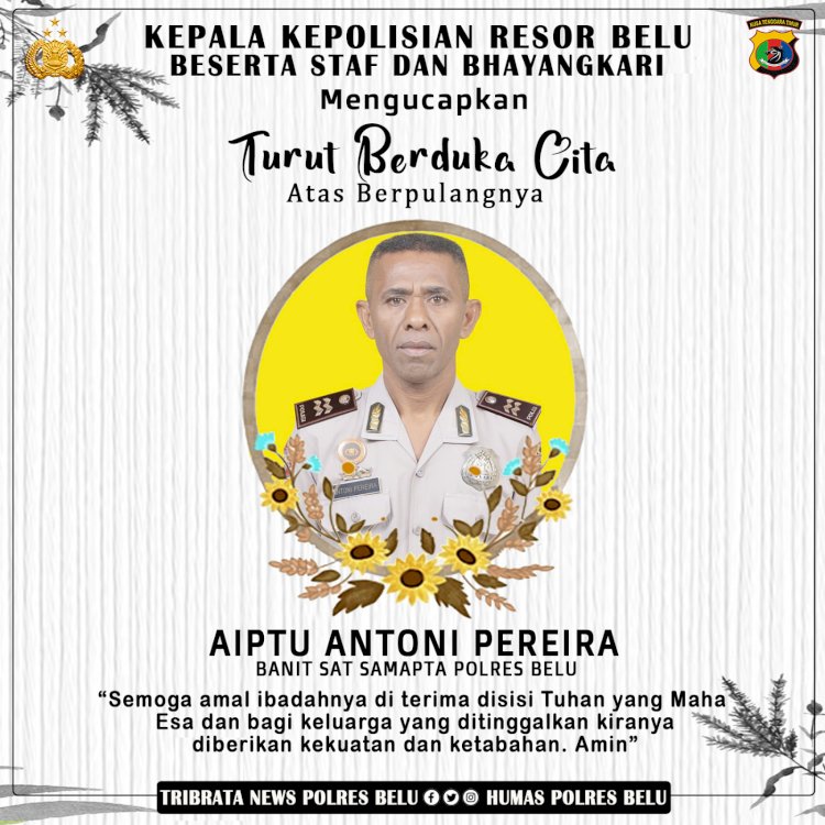 Polres Belu Berduka, AIPTU Antoni Pareira Anggota Samapta Tutup Usia Karena Sakit Menahun