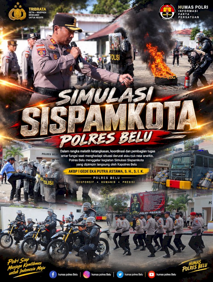 Asah Kemampuan dan Kesiapsiagaan Personel Hadapi Unjuk Rasa, Kapolres Belu, AKBP I Gede Eka Putra Astawa Pimpin Simulasi Sispam Kota